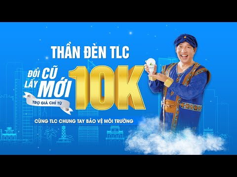 THẦN ĐÈN TLC - ĐỔI CŨ LẤY MỚI