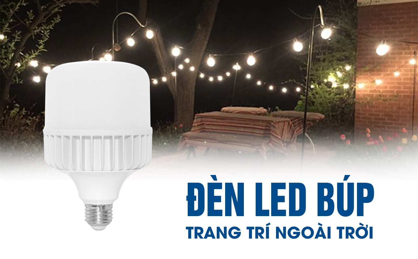 Đèn LED búp 15w sử dụng trong nhà hay ngoài trời