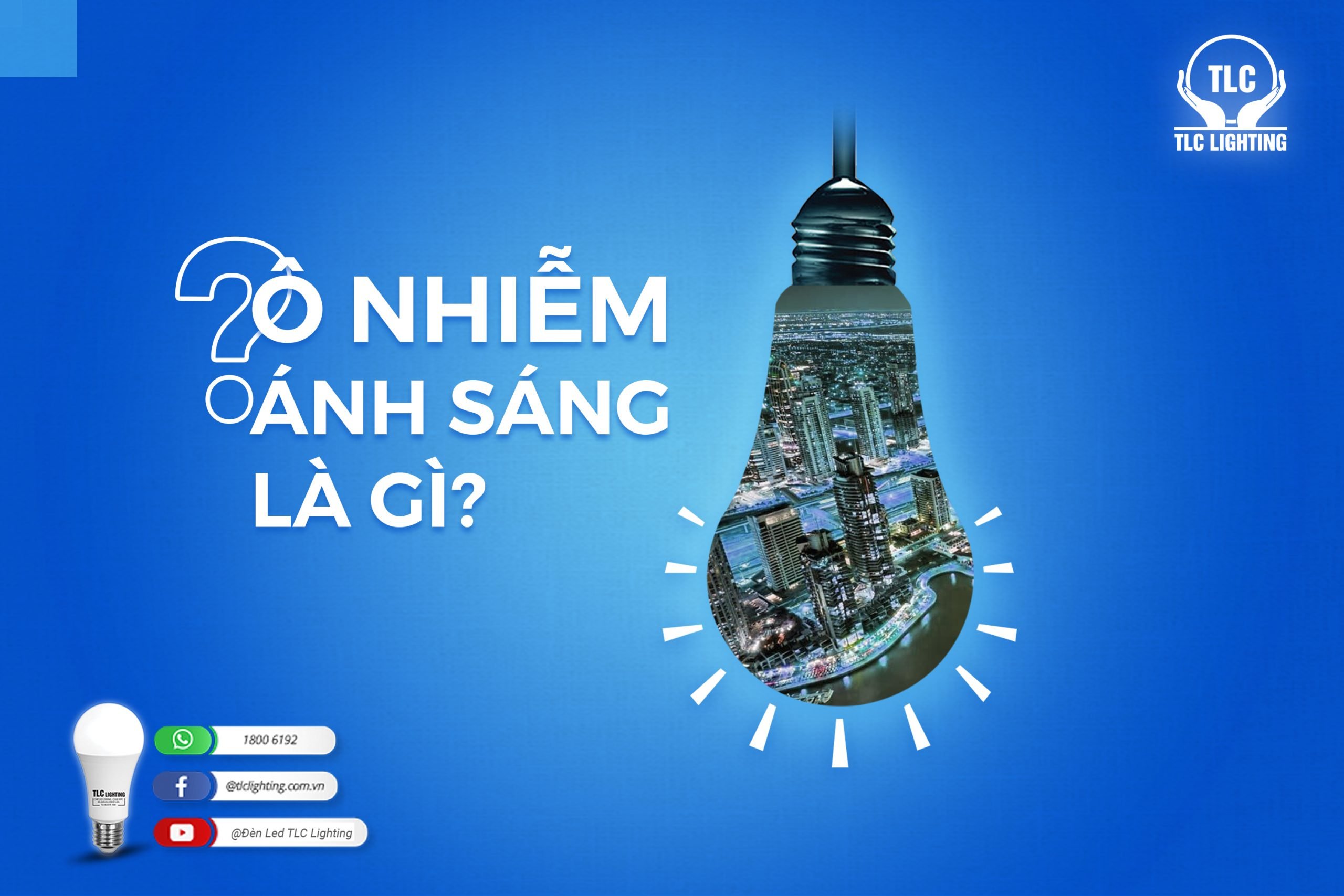 Ô nhiễm ánh sáng là gì? Nguyên nhân, tác hại và biện pháp giảm thiểu hiệu quả