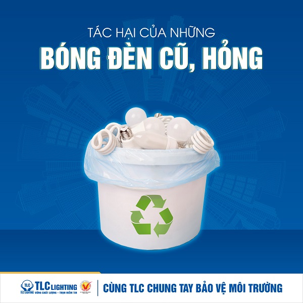 tác hại của bóng đèn cũ, hỏng tới môi trường