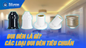 Các loại đui đèn tiểu chuẩn tại Việt Nam