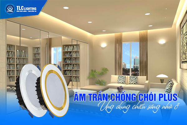 Ứng dụng đèn LED âm trần thạch cao