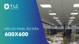 đèn led âm trần thạch cao 600x600